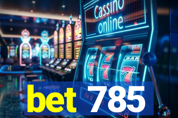 bet 785